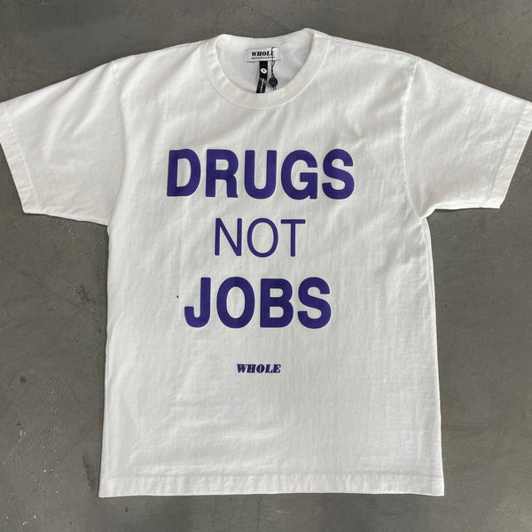 Drugs Not Jobs T-Shirt
