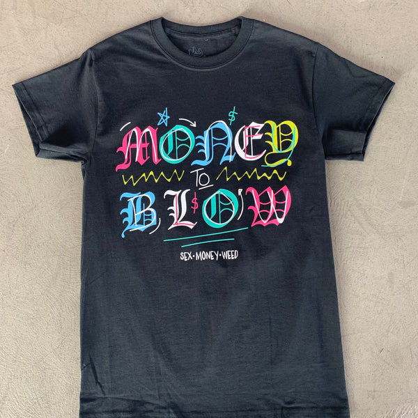 Money To Blow T-Shirt – The Restaurant Fashion Bistro