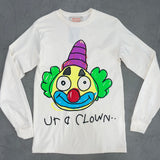Ur A Clown LS T-Shirt